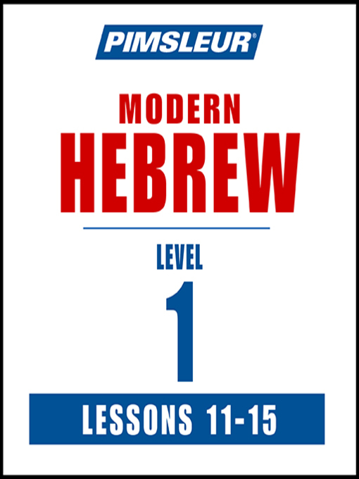 Title details for Pimsleur Hebrew Level 1 Lessons 11-15 MP3 by Pimsleur - Available